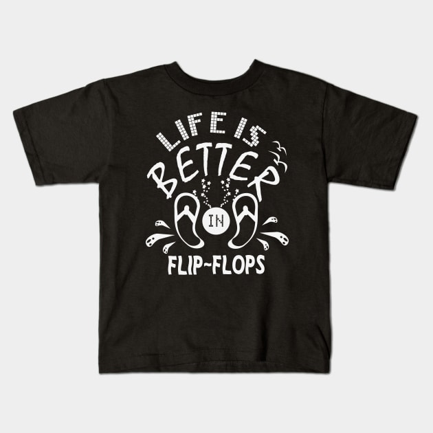 Life Is Better In Flip Flops Kids T-Shirt by jaml-12